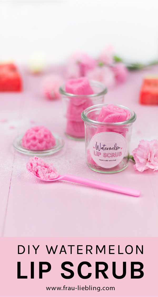 frau liebling - diy blog - deko, geschenke, lettering, DIY Kosmetik - Geschenk zum Muttertag - Watermelon Sugar Lip Scrub