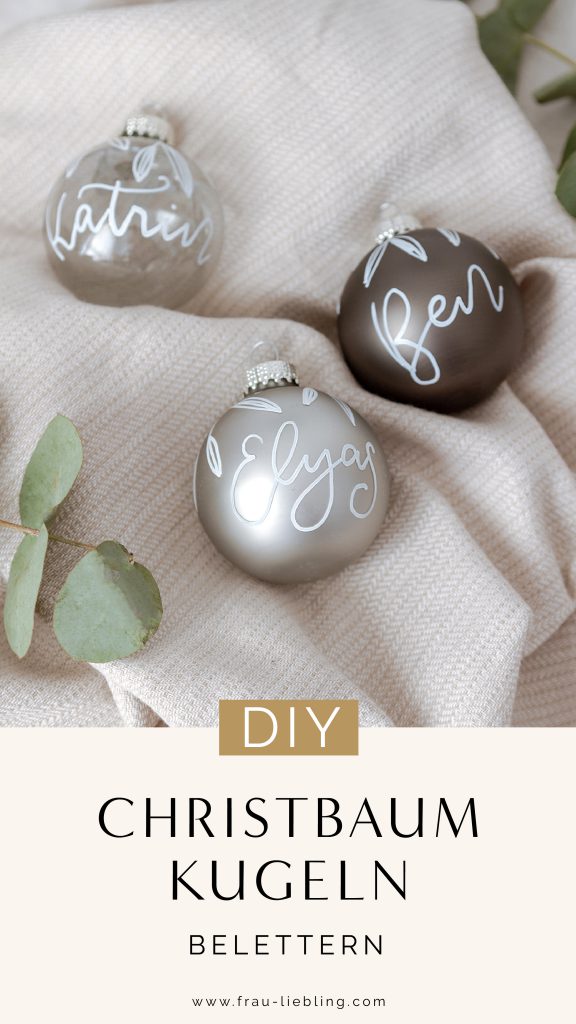 Frau Liebling - DIY Blog - Deko, Geschenke, Lettering - DIY Christbaumkugeln mit Handlettering gestalten